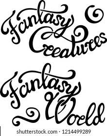 Beautiful lettering with black text fantasy world and fantasy creatures on white background