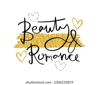 Beautiful lettering calligraphic typography and gold glitter. Vector illustration design for fashion graphics, t shirt prints.