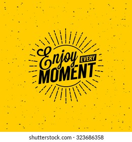 Beautiful lettering enjoy every moment. T-Shirt Print with starburst.