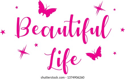 Beautiful life. Decorative inscription for design. Vector