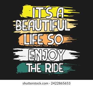 It's A Beautiful Life So Enjoy The Ride a Taxi Driver trendy typography T-shirt design Print template svg