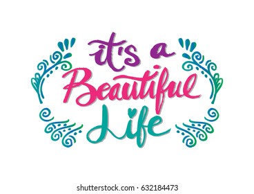  Its a beautiful life positive hand lettering typography.