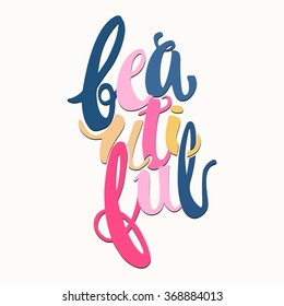 Beautiful life r concept hand lettering motivation poster.Artistic design for a logo, greeting cards, invitations, posters, banners, seasonal greetings illustrations.