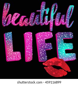 Beautiful life. Typography Cute Romantic Love vector graphic print for t-shirt. Modern  fashion sketch 