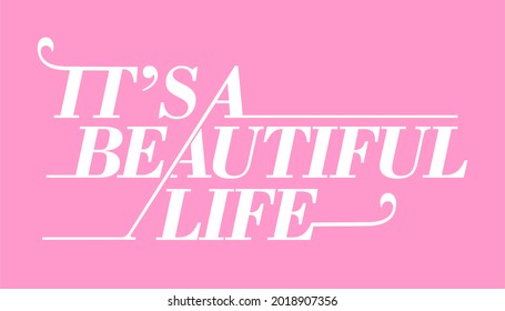 It's a beautiful life vector design typography