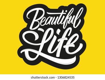 Beautiful life vector lettering sign on yellow background