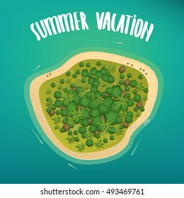 Beautiful lonely tropical island with dense vegetation and the beach, on the high seas. Aerial view. Lettering summer vacation. Vector illustration