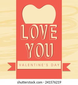 Beautiful love greeting card design for Happy Valentine's Day celebration with text Love You.