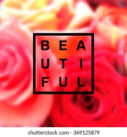 Beautiful love minimal logo in frame on blurred floral background. Vintage modern label in frame outline rose background. Retro package template. Trend layout, art print. Valentine day greeting card