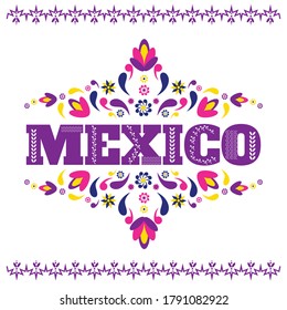 Beautiful Mexican traditional art floral pattern illustration with decorated Mexico text.
