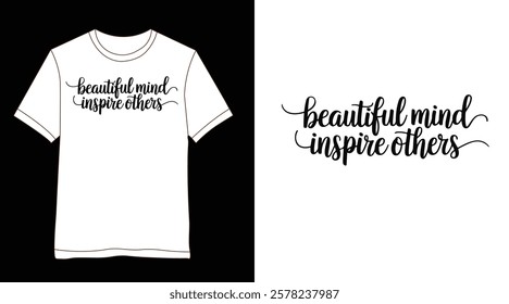 Beautiful Mind Inspire Others T-Shirt Design – Motivational Typography Graphic