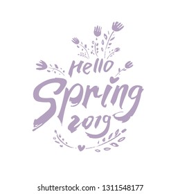 Beautiful modern inscription Hello Spring 2019 and painted Spring flowers. Vector hand drawn illustration Spring pattern.