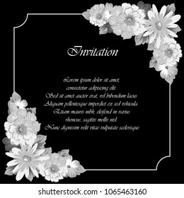 Beautiful monochrome floral frame on black background. For your postcard design, invitations and greeting cards for birthday, wedding, Valentine's day, party or celebration. Vector illustration.
