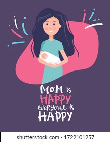 Beautiful mother with little son baby, child holding him in her caring hands. Cartoon vector illustration. flat. with lettering mom is happy everyone is happy. greeting card formother's day