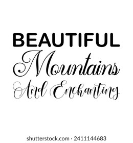 beautiful mountains and enchanting black letters quote