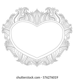 Beautiful openwork heart. Beautiful background for greeting cards, wedding and invitation. Decorating frame for the holiday Valentine's Day. Zen tangle coloring book page