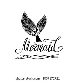 Beautiful openwork patterned magic tail of a mermaid. Doodling illustration. Vector. Isolate on white background. Lettering of the word Mermaid.