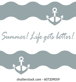 Beautiful picture with stylized waves and anchor and inspiring summer inscription on a white background. Design element for postcard, invitation, banner or flyer.