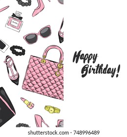 A beautiful postcard with stylish female accessories, bags, shoes, perfumes and cosmetics. Vector illustration. Ready-made design with clothes and accessories. Fashion & Style. Happy Birthday.