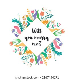 Beautiful postcard with text in a floral frame. Will you marry me vector template