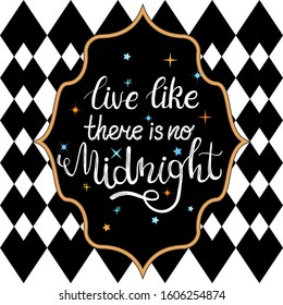 Beautiful poster with hand painted lettering phrase "live like there is no midnight". Cinderella motifs.