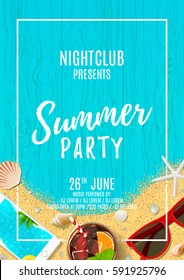 Beautiful poster for summer party. Top view on seashells, sun glasses, fresh cocktail, smartphone and sea sand on wooden texture. Vector illustration. Invitation to nightclub.