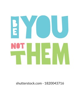 A beautiful posters which use great typography, with Inspirational Quote, be you not them