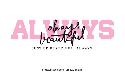 Beautiful quote handwriting saying slogan text. Vector illustration design.