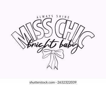Beautiful quote slogan text. Bow tie ribbon. Vector illustration design for fashion, t shirts, prints, posters, graphics, slogan tees.