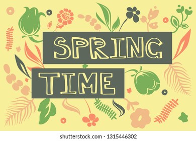 Beautiful quote Spring time with decorative colorful floral elements - flowers, leaves and branches. Art poster. Vector illustration with lettering isolated on yellow background. Botany drawing