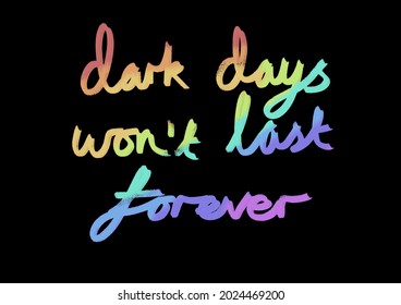 Beautiful rainbow cursive font with a positive quote.