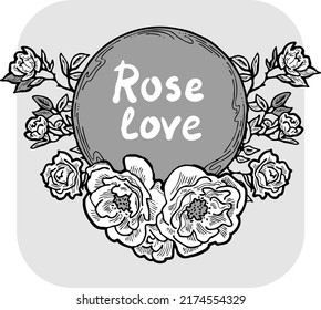 Beautiful roses decorative frame composition for quotes, wedding, birthday to celebrate special day. Floral border. Romantic flowers to decorate event. Hand drawn illustration. Vintage vector drawing.
