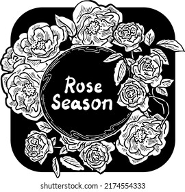 Beautiful roses decorative frame composition for quotes, wedding, birthday to celebrate special day. Floral border. Romantic flowers decorate event. Hand drawn illustration. Chalkboard style drawing.