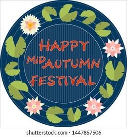 Beautiful round frame with lotus flowers or water lily and handwritten red text Happy Mid Autumn Festival. Nice template for your text in green and blue. Striped background.