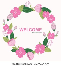 Beautiful rounded flower design background featuring a welcoming 'Welcome' message at the center. Delicately crafted, this floral pattern adds elegance and charm, making it perfect for decor, invites,