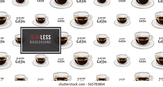 Beautiful seamless pattern with espresso and slogan for cafe or coffee-shops. Vector background with isolated elements on white backdrop.