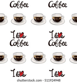 Beautiful seamless pattern with I love coffee lettering and espresso for cafe or coffee-shops. Inspired by variety of coffee beverages. Vector background with isolated elements on white backdrop.
