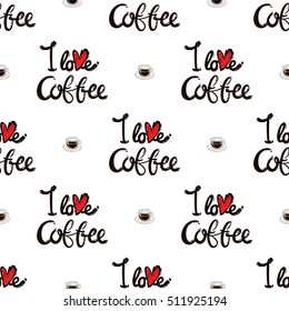 Beautiful seamless pattern with I love coffee lettering and espresso for cafe or coffee-shops. Inspired by variety of coffee beverages. Vector background with isolated elements on white backdrop.