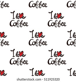 Beautiful seamless pattern with I love coffee lettering for cafe or coffee-shops. Inspired by variety of coffee beverages. Vector background with isolated elements on white backdrop.