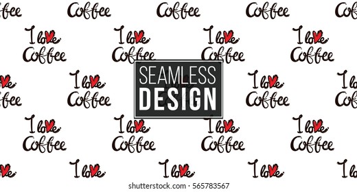 Beautiful seamless pattern with I love coffee lettering for cafe or coffee-shops. Vector background with isolated elements on white backdrop.