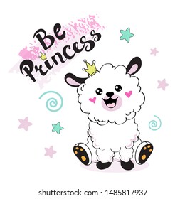 Beautiful sheep girl in kawaii style and the inscription be a princess on a white background