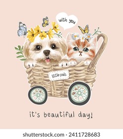 beautiful slogan with cute kitten and puppy in flower cart hand drawn vector illustration