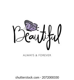 Beautiful slogan text and butterfly drawing design for fashion graphics, t shirt prints etc