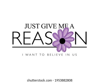 Beautiful slogan text and flower, design for fashion graphics, t shirt prints etc