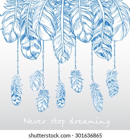 Beautiful soft feathers hang from beads, text "Never stop dreaming"