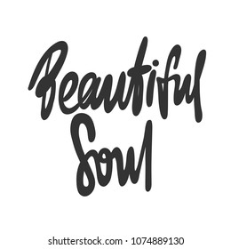 Beautiful soul. Sticker for social media content. Vector hand drawn illustration design. Bubble pop art comic style poster, t shirt print, post card, video blog cover