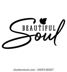 Beautiful soul, trending motivational quotes, Streetwear T-shirt Designs Artwork Set, Graffiti Vector Collection for Apparel and Clothing Print..