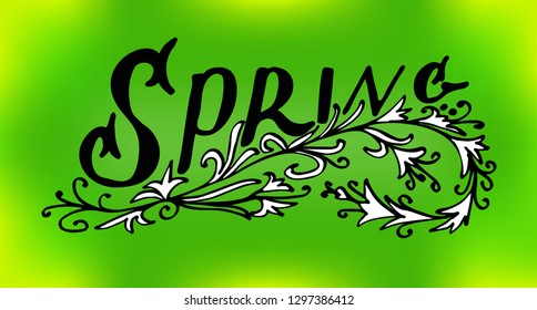 Beautiful spring inscription. Suitable for design and postcards. Spring color, green, yellow color in illustration. Lettering