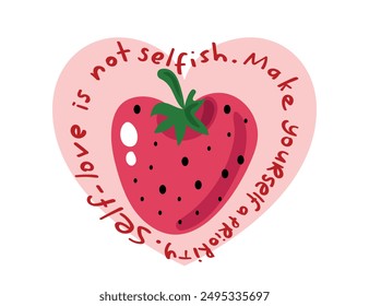 Hermoso dibujo de fruta de fresa y tipografía de cita inspiradora. Diseño de Ilustración vectorial para moda, gráfico, camiseta, estampado, póster, camiseta de eslogan, pegatina.