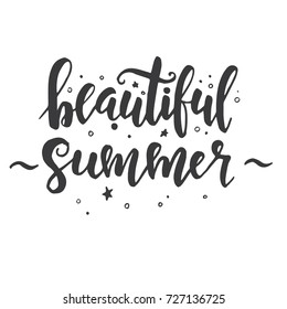 Beautiful summer Inspirational vector Hand drawn typography poster. T shirt calligraphic design.